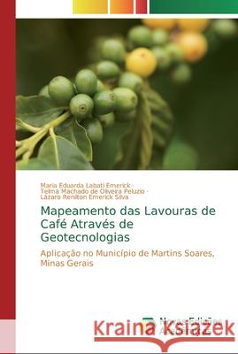 Mapeamento das Lavouras de Café Através de Geotecnologias Emerick, Maria Eduarda Labati 9786200573957