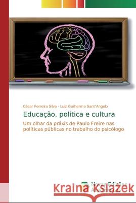 Educação, política e cultura Silva, Cesar Ferreira 9786200574176