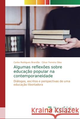 Algumas reflexões sobre educação popular na contemporaneidade Brandão, Carlos Rodrigues 9786200574183