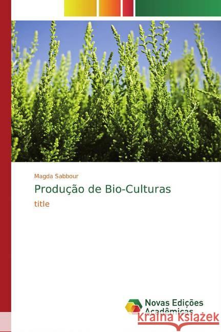 Produção de Bio-Culturas : title Sabbour, Magda 9786200574992 Novas Edicioes Academicas