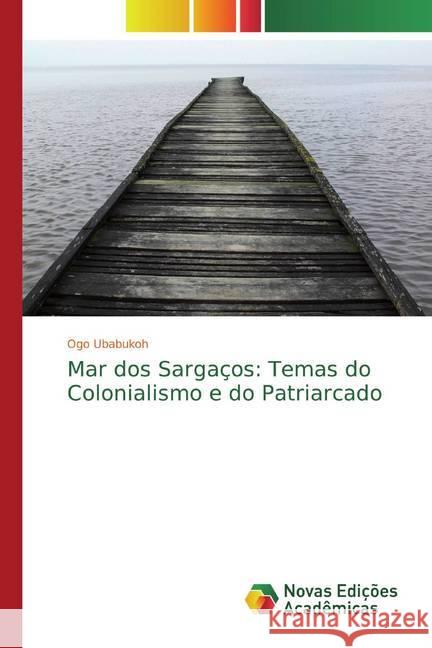 Mar dos Sargaços: Temas do Colonialismo e do Patriarcado Ubabukoh, Ogo 9786200576002 Novas Edicioes Academicas