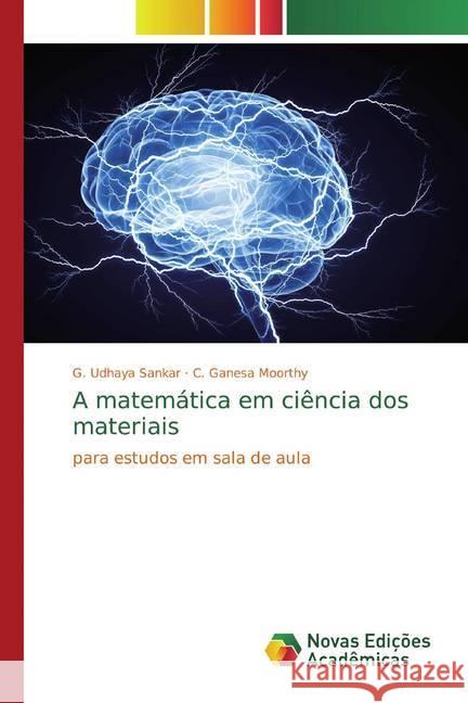 A matemática em ciência dos materiais : para estudos em sala de aula Udhaya Sankar, G.; Ganesa Moorthy, C. 9786200576224 Novas Edicioes Academicas