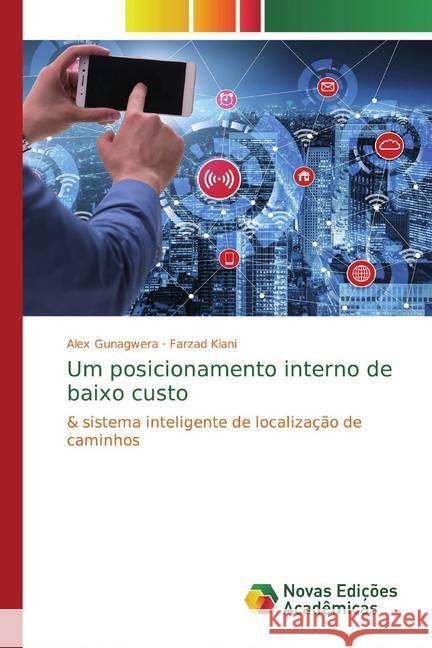 Um posicionamento interno de baixo custo : & sistema inteligente de localização de caminhos Gunagwera, Alex; Kiani, Farzad 9786200576248