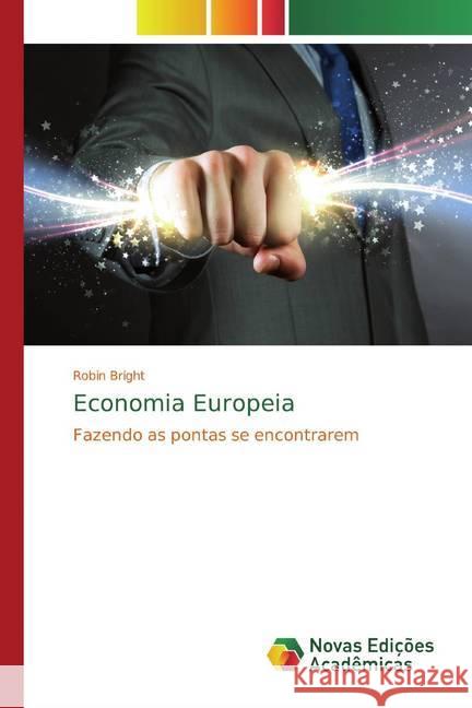 Economia Europeia : Fazendo as pontas se encontrarem Bright, Robin 9786200577399 Novas Edicioes Academicas