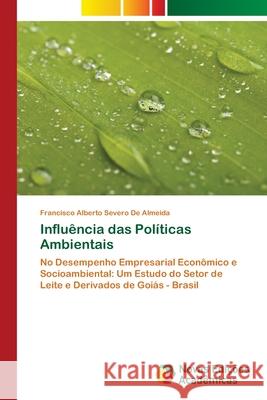 Influência das Políticas Ambientais Severo de Almeida, Francisco Alberto 9786200580160