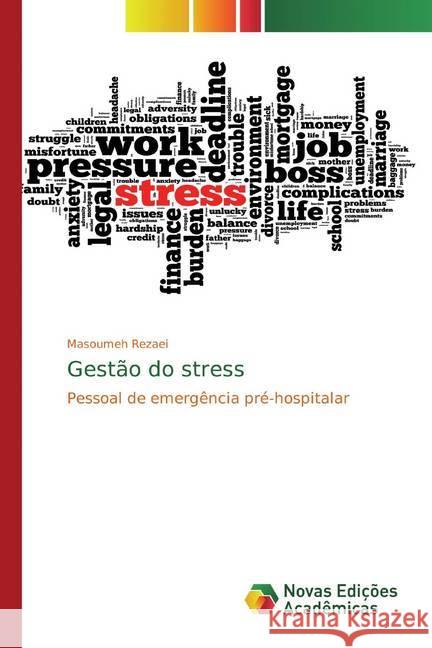 Gestão do stress : Pessoal de emergência pré-hospitalar Rezaei, Masoumeh 9786200581174