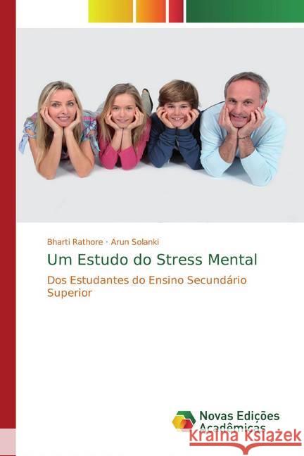 Um Estudo do Stress Mental : Dos Estudantes do Ensino Secundário Superior Rathore, Bharti; Solanki, Arun 9786200581662