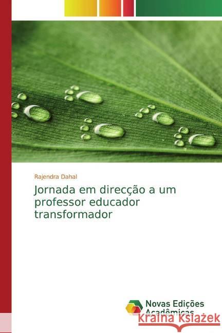 Jornada em direcção a um professor educador transformador Dahal, Rajendra 9786200582041