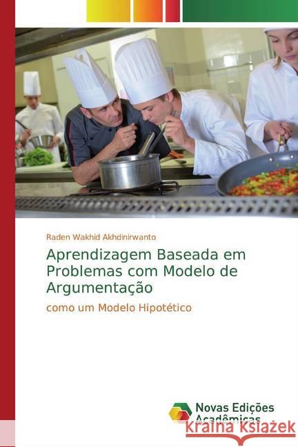 Aprendizagem Baseada em Problemas com Modelo de Argumentação : como um Modelo Hipotético Akhdinirwanto, Raden Wakhid 9786200582478