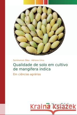 Qualidade de solo em cultivo de mangifera indica Silva, Semirames 9786200582751