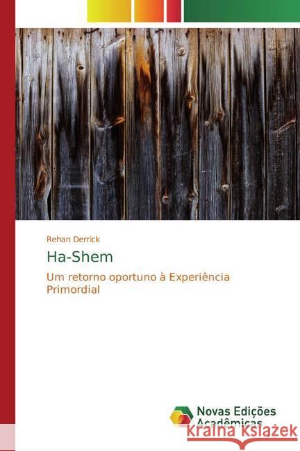 Ha-Shem : Um retorno oportuno à Experiência Primordial Derrick, Rehan 9786200583192