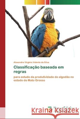 Classificação baseada em regras Alexandra Virginia Valente Da Silva 9786200583628