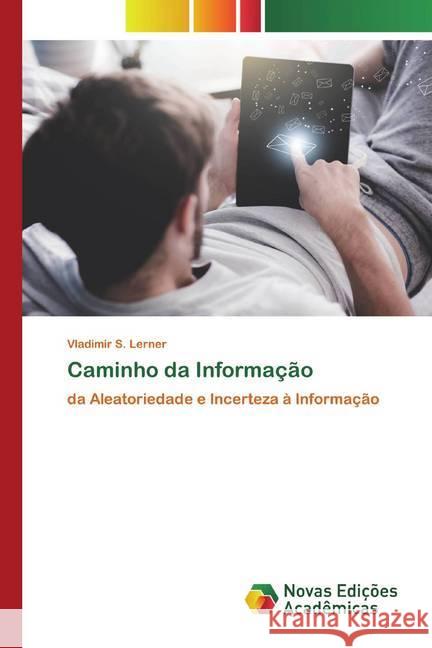 Caminho da Informação : da Aleatoriedade e Incerteza à Informação Lerner, Vladimir S. 9786200584083