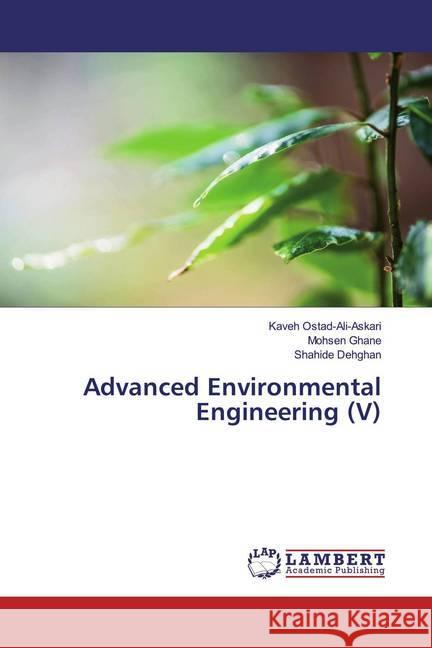 Advanced Environmental Engineering (V) Ostad-Ali-Askari, Kaveh; Ghane, Mohsen; Dehghan, Shahide 9786200587145 LAP Lambert Academic Publishing