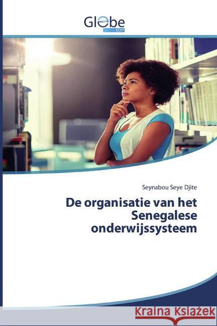 De organisatie van het Senegalese onderwijssysteem Djite, Seynabou Seye 9786200589934