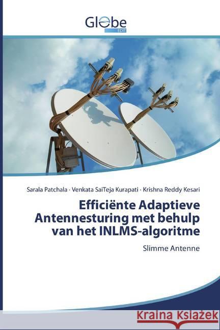 Efficiënte Adaptieve Antennesturing met behulp van het INLMS-algoritme : Slimme Antenne Patchala, Sarala; Kurapati, Venkata SaiTeja; Kesari, Krishna Reddy 9786200591203