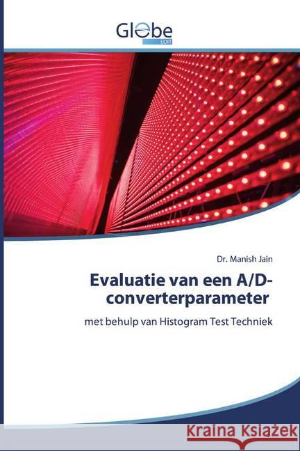 Evaluatie van een A/D-converterparameter : met behulp van Histogram Test Techniek Jain, Manish 9786200591333