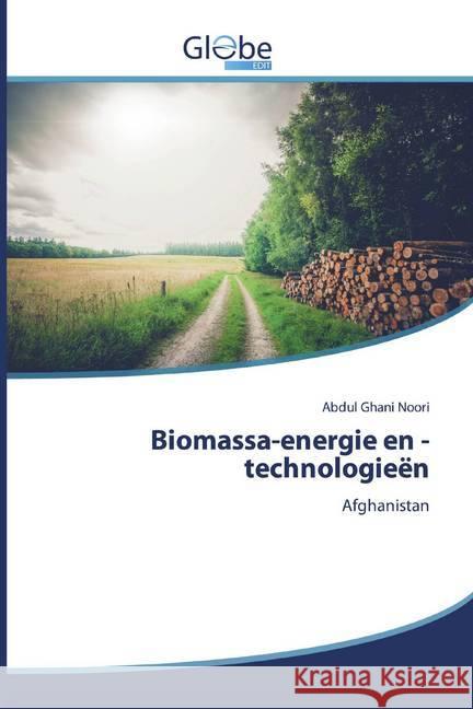 Biomassa-energie en -technologieën : Afghanistan Noori, Abdul Ghani 9786200593160