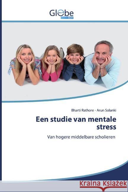 Een studie van mentale stress : Van hogere middelbare scholieren Rathore, Bharti; Solanki, Arun 9786200593870