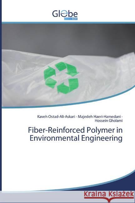 Fiber-Reinforced Polymer in Environmental Engineering Ostad-Ali-Askari, Kaveh; Haeri-Hamedani, Majedeh; Gholami, Hossein 9786200594549