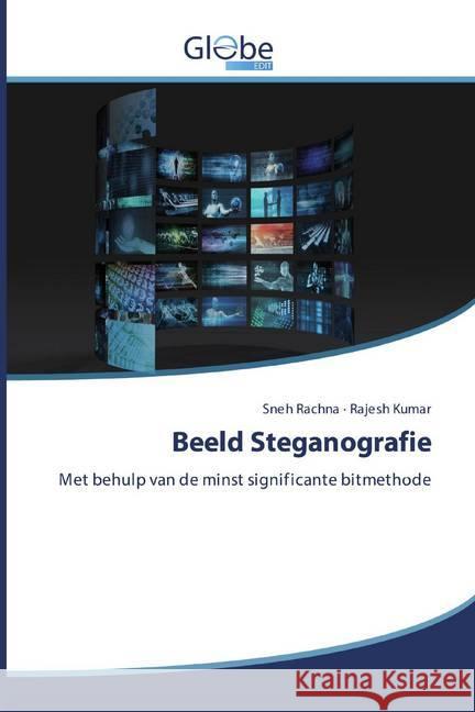 Beeld Steganografie : Met behulp van de minst significante bitmethode Rachna, Sneh; Kumar, Rajesh 9786200599827 GlobeEdit