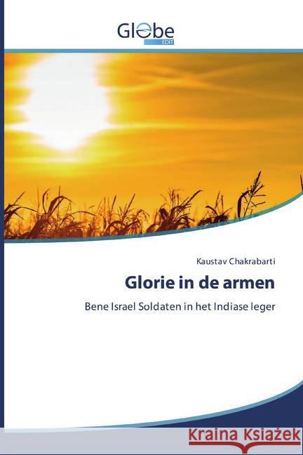 Glorie in de armen : Bene Israel Soldaten in het Indiase leger Chakrabarti, Kaustav 9786200599865