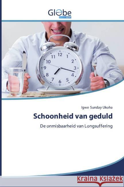 Schoonheid van geduld : De onmisbaarheid van Longsuffering Ukoha, Igwe Sunday 9786200599926