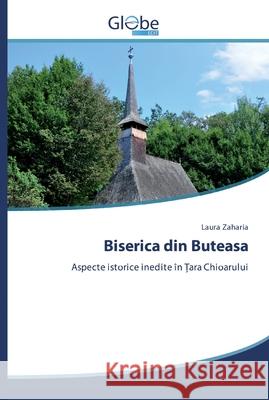 Biserica din Buteasa Zaharia, Laura 9786200600097 GlobeEdit