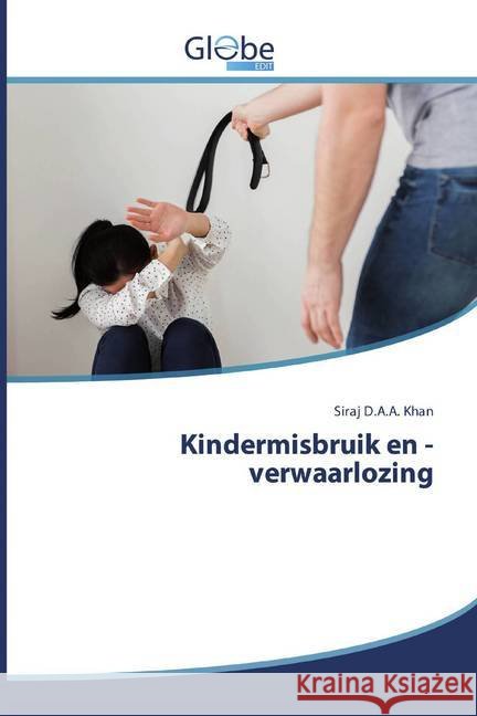Kindermisbruik en -verwaarlozing Khan, Siraj D.A.A. 9786200602152