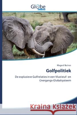 Golfpolitiek Botros, Maged 9786200602336 GlobeEdit