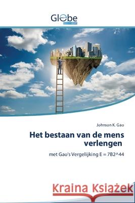 Het bestaan van de mens verlengen K. Gao, Johnson 9786200602398 GlobeEdit