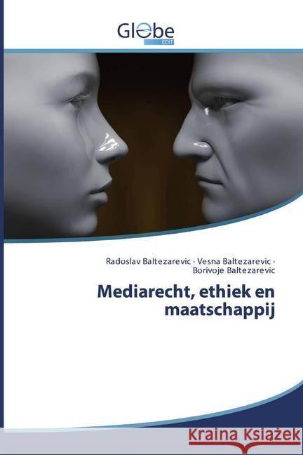 Mediarecht, ethiek en maatschappij Baltezarevic, Radoslav; Baltezarevic, Vesna; Baltezarevic, Borivoje 9786200602909