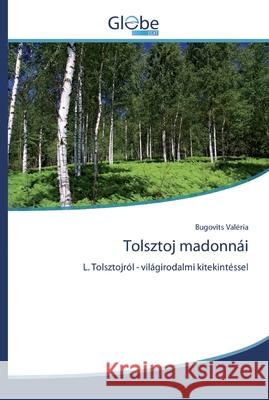 Tolsztoj madonnái Valéria, Bugovits 9786200602978 GlobeEdit