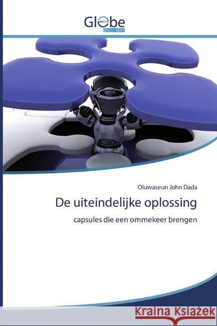 De uiteindelijke oplossing : capsules die een ommekeer brengen Dada, Oluwaseun John 9786200603340 GlobeEdit