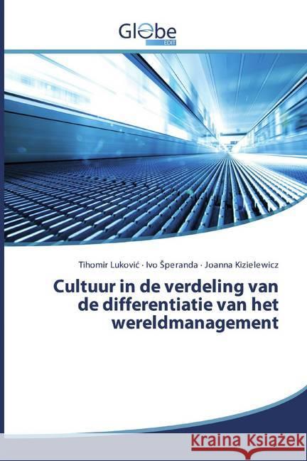 Cultuur in de verdeling van de differentiatie van het wereldmanagement Lukovic, Tihomir; Speranda, Ivo; Kizielewicz, Joanna 9786200603524