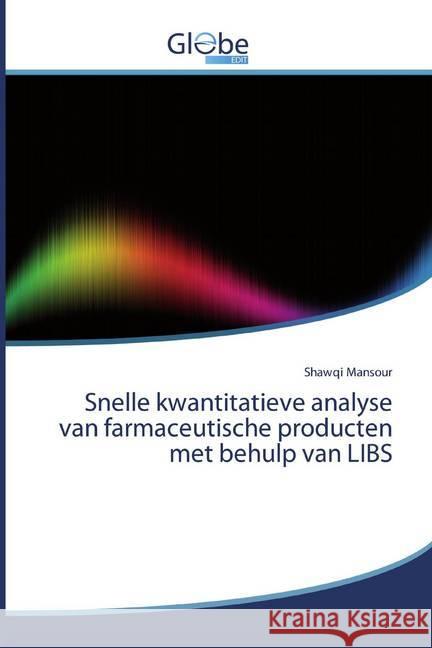 Snelle kwantitatieve analyse van farmaceutische producten met behulp van LIBS Mansour, Shawqi 9786200603869