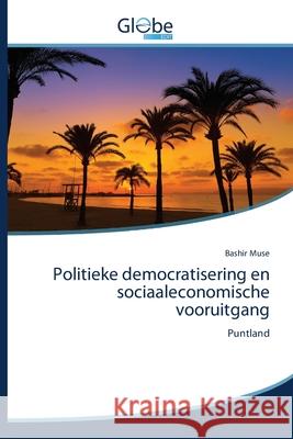 Politieke democratisering en sociaaleconomische vooruitgang Bashir Muse 9786200604392