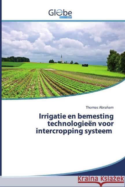 Irrigatie en bemesting technologieën voor intercropping systeem Abraham, Thomas 9786200605825 GlobeEdit