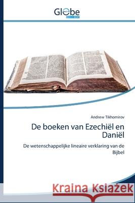 De boeken van Ezechiël en Daniël Tikhomirov, Andrew 9786200605887