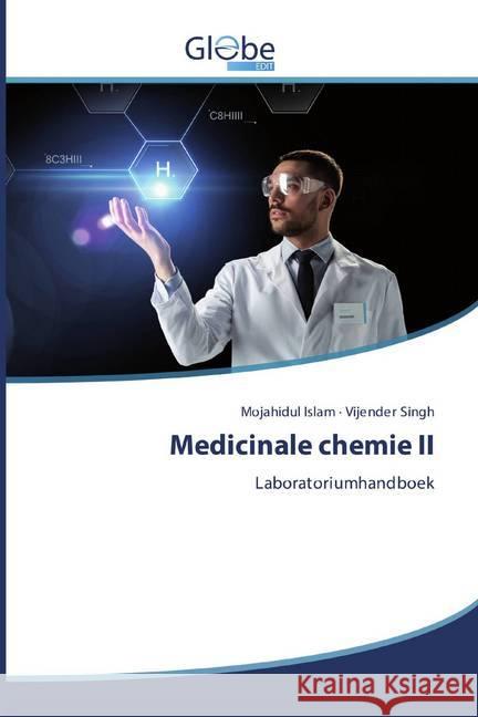 Medicinale chemie II : Laboratoriumhandboek Islam, Mojahidul; Singh, Vijender 9786200606532