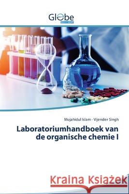 Laboratoriumhandboek van de organische chemie I Mojahidul Islam, Vijender Singh 9786200606778