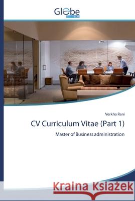 CV Curriculum Vitae (Part 1) Rani, Verkha 9786200607539