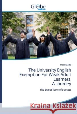 The University English Exemption For Weak Adult Learners A Journey Gaito, Hazel 9786200607904 GlobeEdit