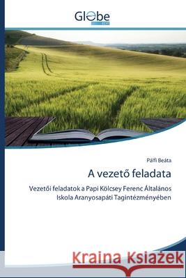 A vezető feladata Pálfi Beáta 9786200608123 Globeedit