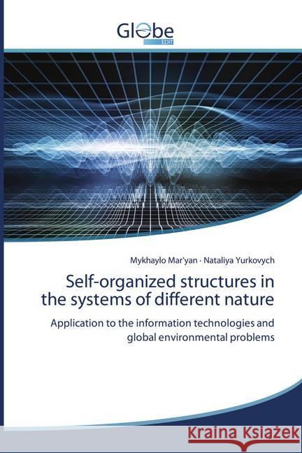 Self-organized structures in the systems of different nature Mar'yan, Mykhaylo; Yurkovych, Nataliya 9786200612878 GlobeEdit