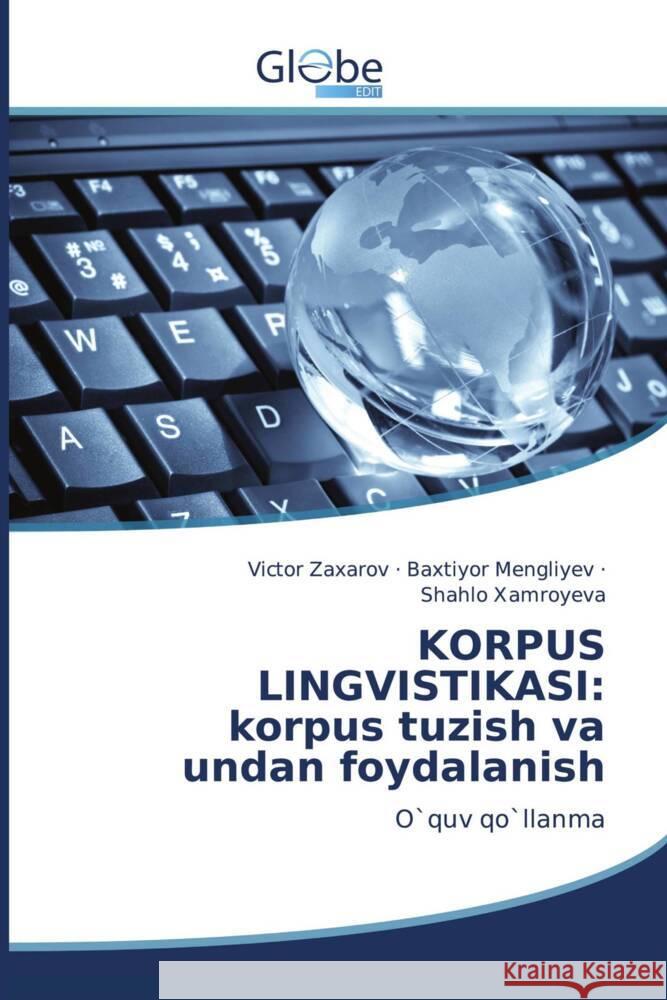 Korpus Lingvistikasi: korpus tuzish va undan foydalanish Zaxarov, Victor 9786200619174 KS OmniScriptum Publishing