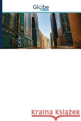 O'rta osiyoning qadimgi va o'rta asrlar urbanizatsiyasi Utayeva Feruza Xolmamatovna 9786200628688 Globeedit