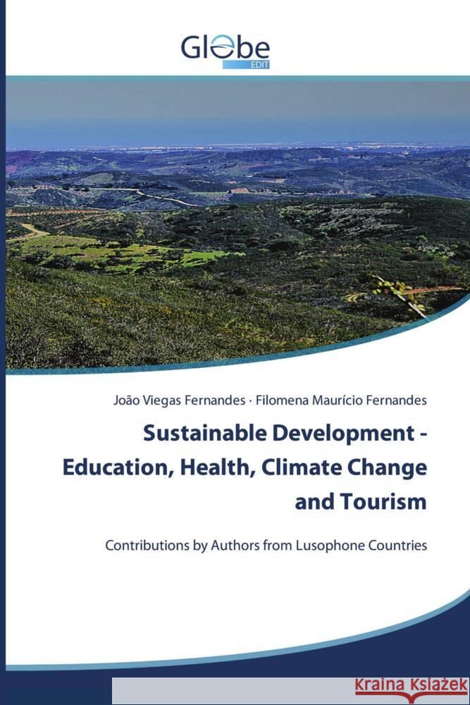 Sustainable Development - Education, Health, Climate Change and Tourism Fernandes, João Viegas, Fernandes, Filomena Maurício 9786200633224