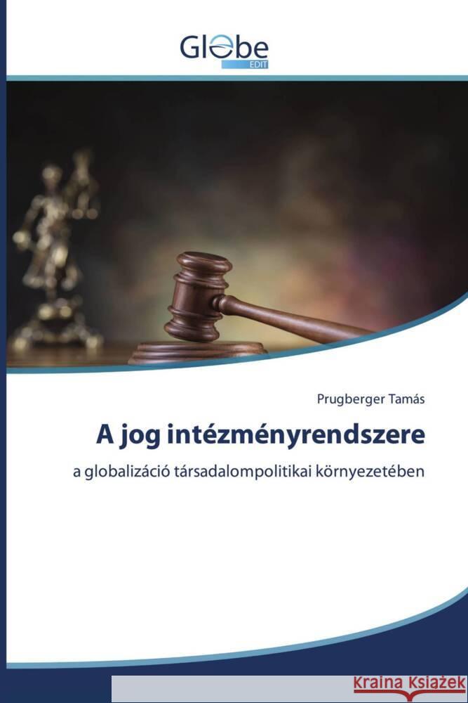 A jog intézményrendszere Tamás, Prugberger 9786200634627 GlobeEdit