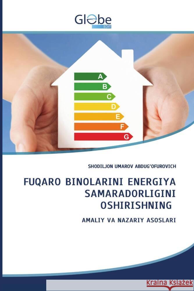 FUQARO BINOLARINI ENERGIYA SAMARADORLIGINI OSHIRISHNING UMAROV ABDUG'OFUROVICH, SHODILJON 9786200640239 GlobeEdit